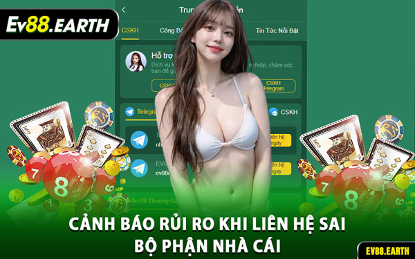 Cảnh Báo Rủi Ro Khi Liên Hệ Sai Bộ Phận Nhà Cái