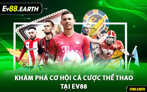 Khám Phá Cơ Hội Cá Cược Thể Thao Tại EV88