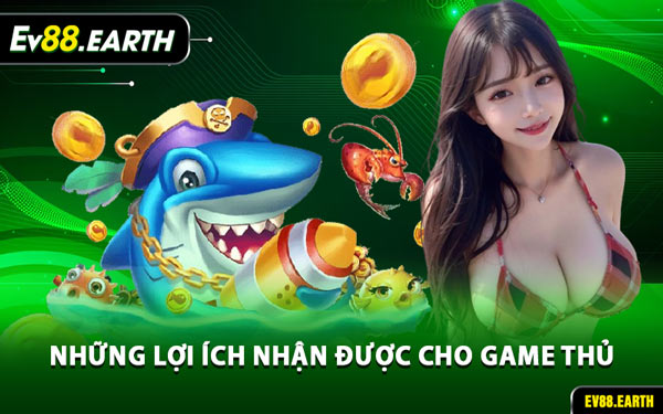Những Lợi Ích Nhận Được Cho Game Thủ
