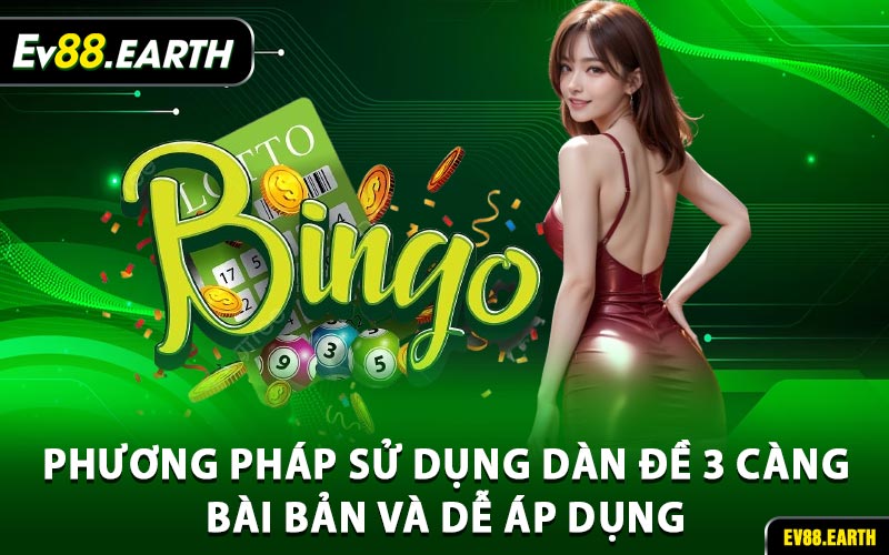 Phương Pháp Sử Dụng Dàn Đề 3 Càng Bài Bản Và Dễ Áp Dụng